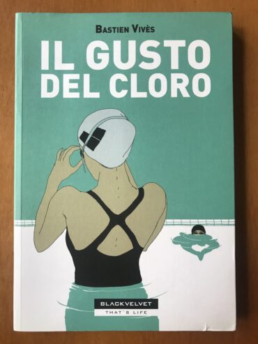 IL GUSTO DEL CLORO – Bastien Vivès – Black Velvet – 2010 – Prima edizione