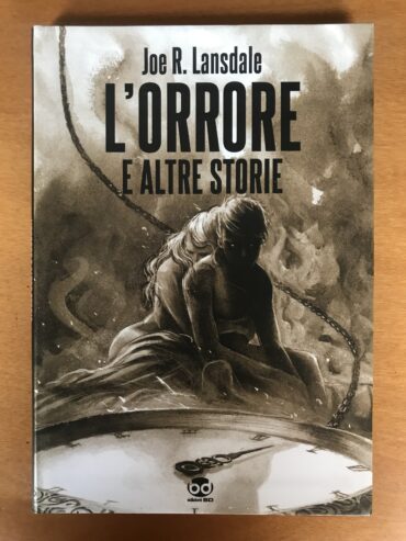 L’ORRORE E ALTRE STORIE – Fumetto – Joe R. Lansdale – Edizioni BD – 2013