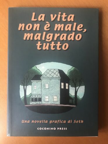 La vita non è male malgrado tutto – SETH – Coconino Press – 2001