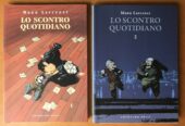 LO SCONTRO QUOTIDIANO – 2 volumi – Coconino Press – Prima edizione – 2007 / 2009