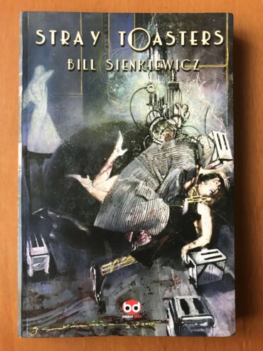 STRAY TOASTERS – Bill Sienkiewicz – Edizioni BD – 2010 – Prima edizione